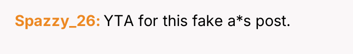 Spazzy_26 YTA for this fake a*s post.