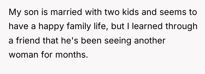 My son is married with two kids and seems to...