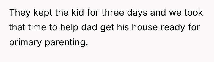 They kept the kid for three days and we took...