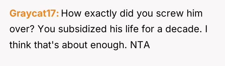 Graycat17 How exactly did you screw him over? You subsidized...