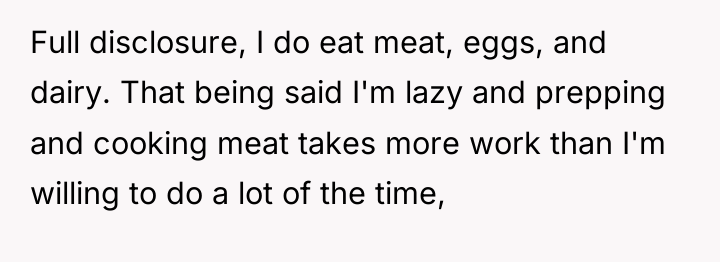 Full disclosure, I do eat meat, eggs, and dairy. That...