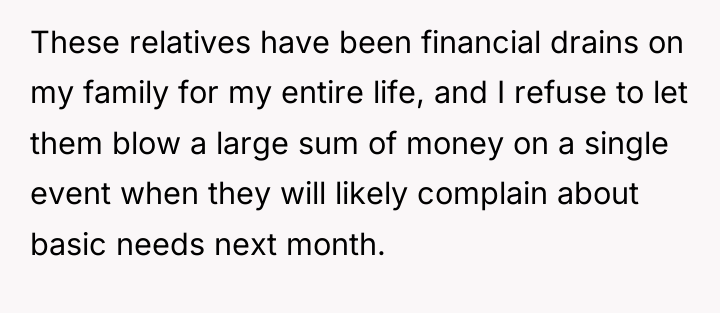 These relatives have been financial drains on my family for...