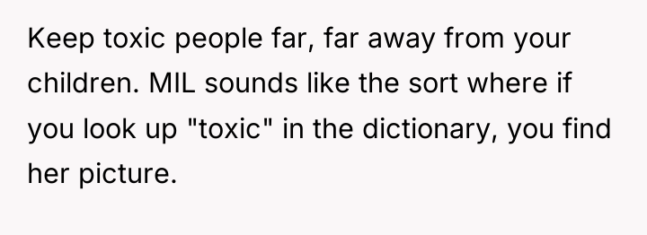Keep toxic people far, far away from your children. MIL...