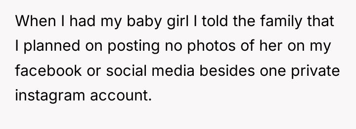 When I had my baby girl I told the family...