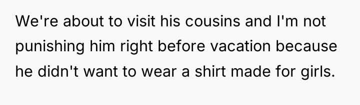 We're about to visit his cousins and I'm not punishing...