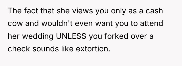 The fact that she views you only as a cash...