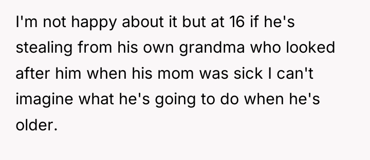 I'm not happy about it but at 16 if he's...