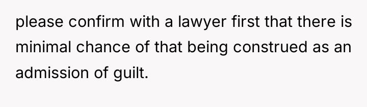 please confirm with a lawyer first that there is minimal...