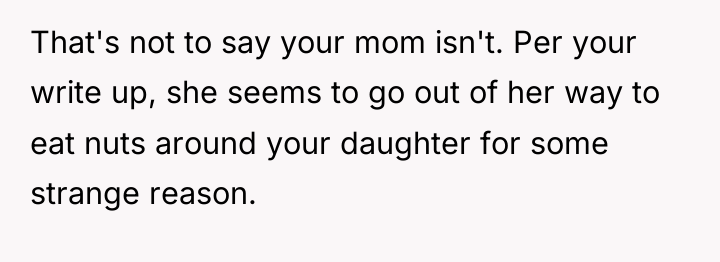 That's not to say your mom isn't. Per your write...