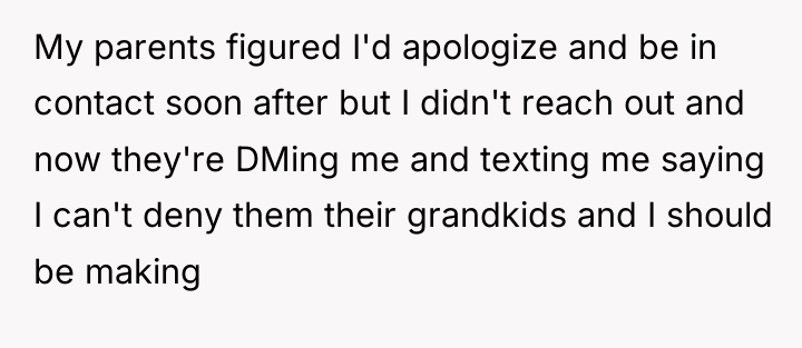 My parents figured I'd apologize and be in contact soon...
