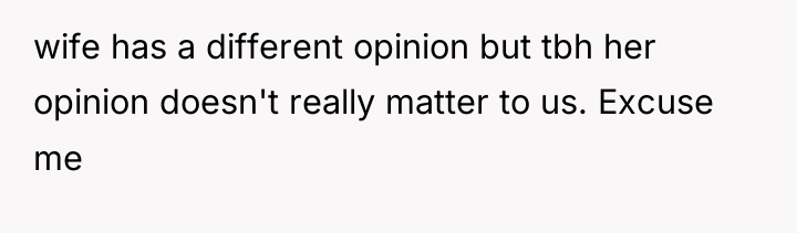 wife has a different opinion but tbh her opinion doesn't...