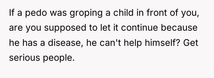 If a pedo was groping a child in front of...
