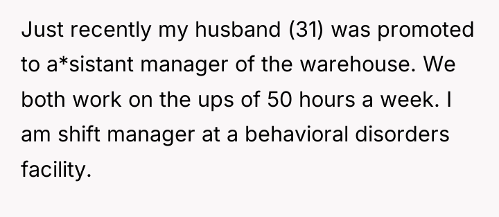 Just recently my husband (31) was promoted to a*sistant manager...