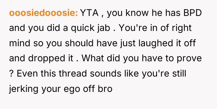 ooosiedooosie YTA , you know he has BPD and you...
