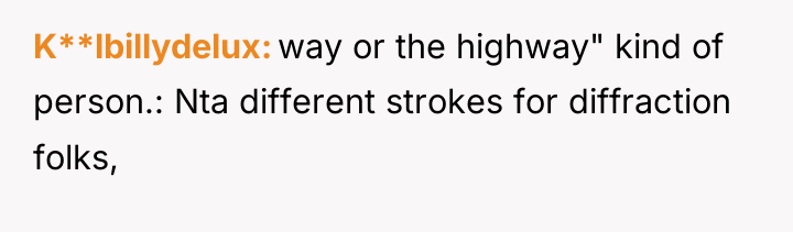 K**lbillydelux way or the highway" kind of person.: Nta different...