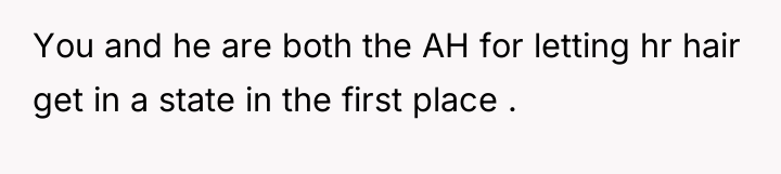 You and he are both the AH for letting hr...