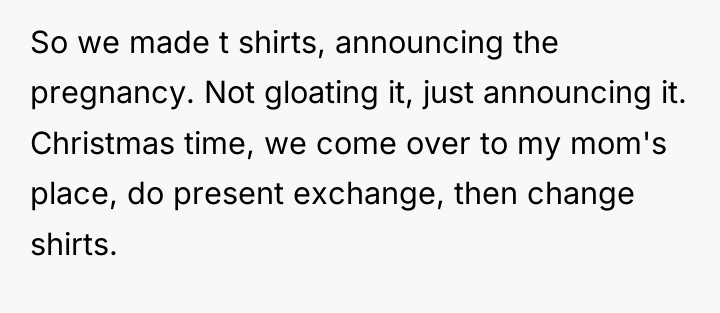 So we made t shirts, announcing the pregnancy. Not gloating...
