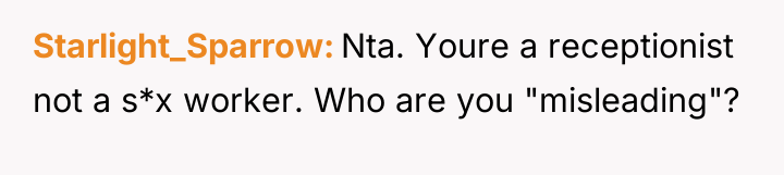 Starlight_Sparrow Nta. Youre a receptionist not a s*x worker. Who...