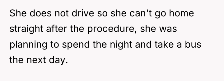 She does not drive so she can't go home straight...
