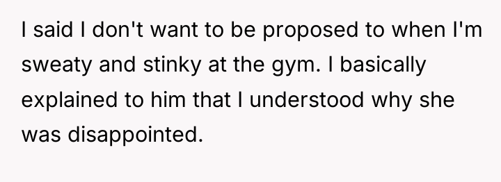 I said I don't want to be proposed to when...