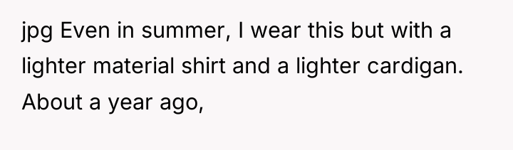 jpg Even in summer, I wear this but with a...