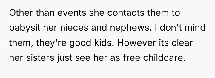 Other than events she contacts them to babysit her nieces...