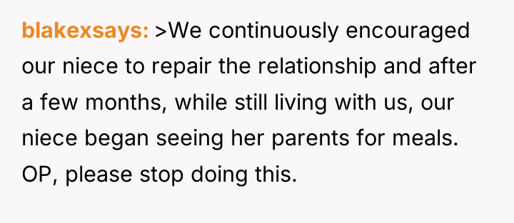 blakexsays >We continuously encouraged our niece to repair the relationship...