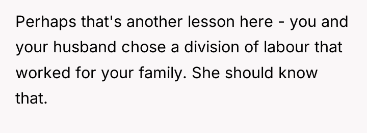 Perhaps that's another lesson here - you and your husband...