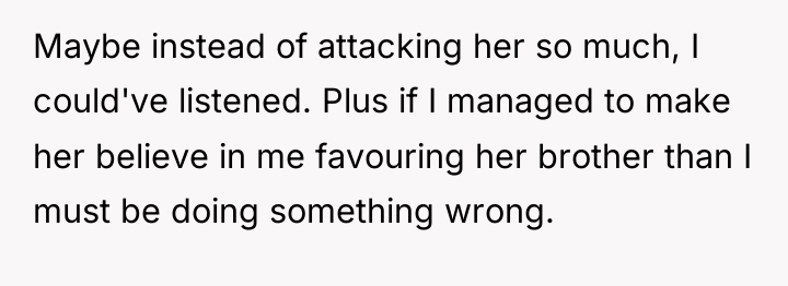Maybe instead of attacking her so much, I could've listened....