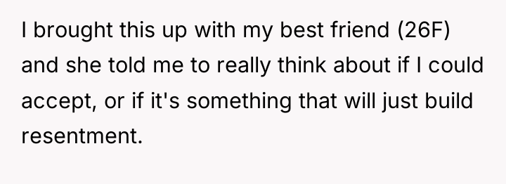 I brought this up with my best friend (26F) and...