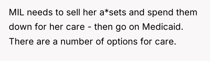 MIL needs to sell her a*sets and spend them down...