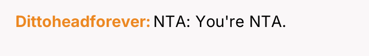 Dittoheadforever NTA: You're NTA.