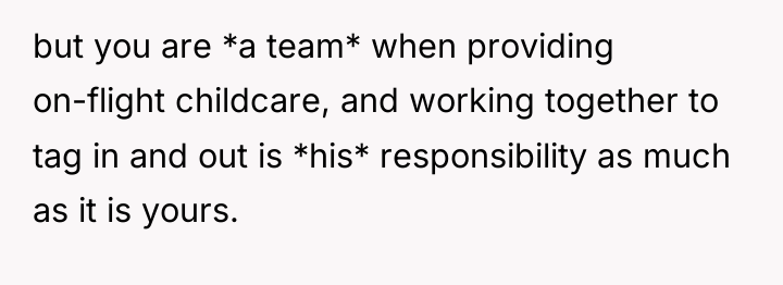 but you are *a team* when providing on-flight childcare, and...