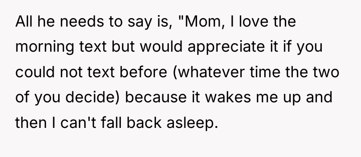 All he needs to say is, "Mom, I love the...