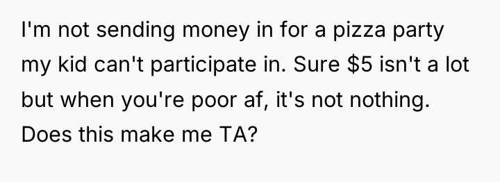 I'm not sending money in for a pizza party my...