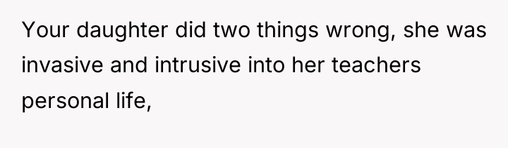 Your daughter did two things wrong, she was invasive and...