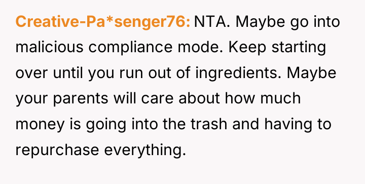 Creative-Pa*senger76 NTA. Maybe go into malicious compliance mode. Keep starting...