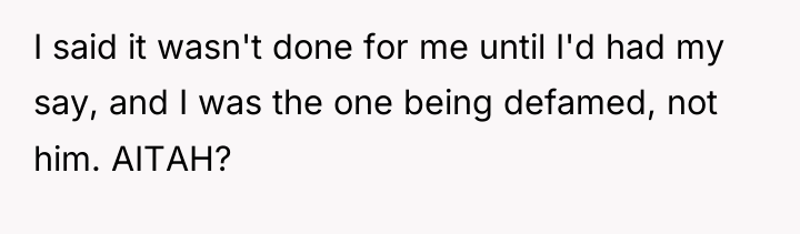 I said it wasn't done for me until I'd had...