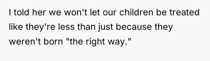 I told her we won't let our children be treated...