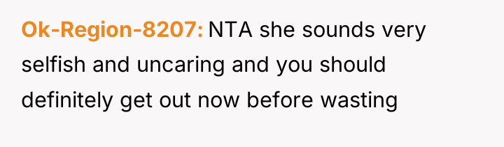 Ok-Region-8207 NTA she sounds very selfish and uncaring and you...