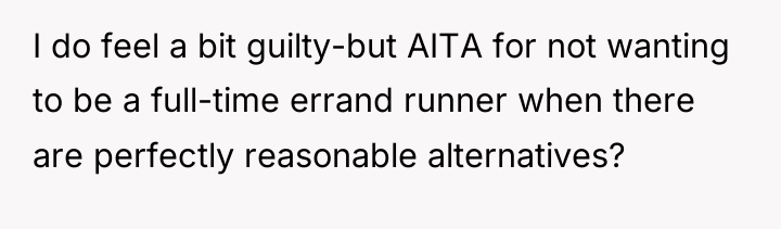 I do feel a bit guilty-but AITA for not wanting...