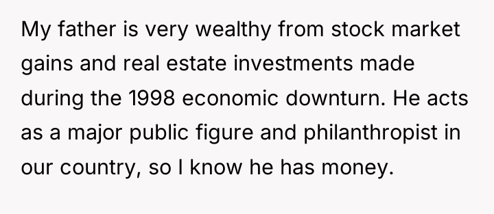My father is very wealthy from stock market gains and...
