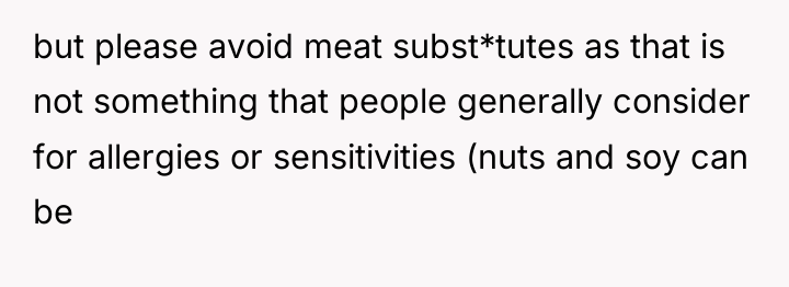but please avoid meat subst*tutes as that is not something...