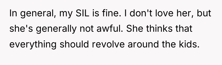 In general, my SIL is fine. I don't love her,...