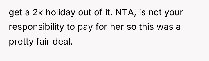 get a 2k holiday out of it. NTA, is not...
