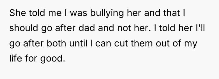She told me I was bullying her and that I...