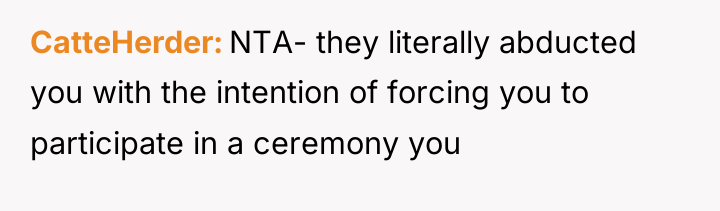 CatteHerder NTA- they literally abducted you with the intention of...