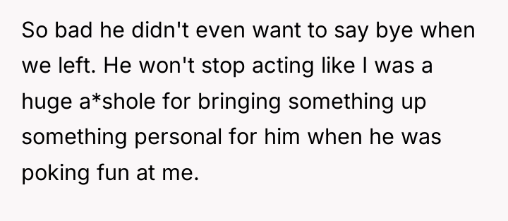 So bad he didn't even want to say bye when...