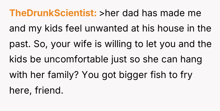 TheDrunkScientist >her dad has made me and my kids feel...