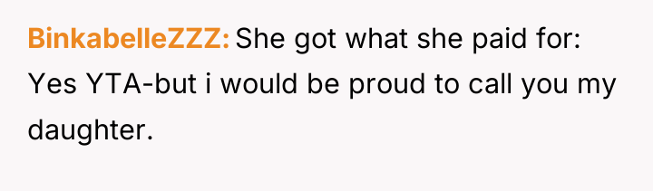BinkabelleZZZ She got what she paid for: Yes YTA-but i...